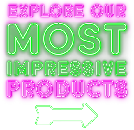 explore our most impressive products neon sign headline graphic